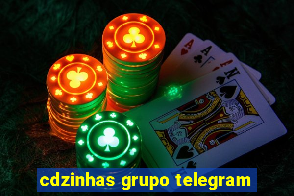 cdzinhas grupo telegram